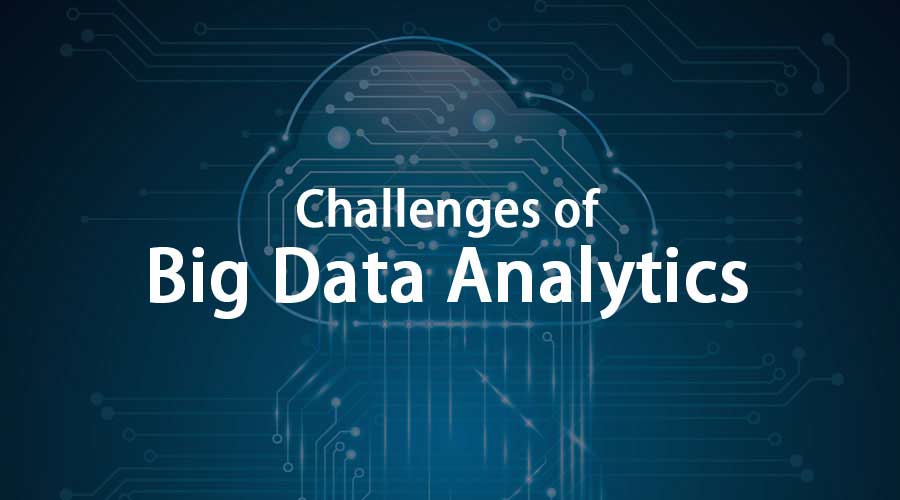 Challenges Of Big Data Analytics How To Tackle These In Effective Fashion