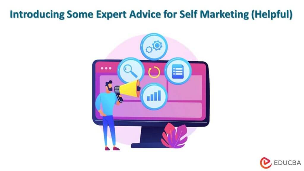 Introducing Some Expert Advice for Self Marketing (Helpful)