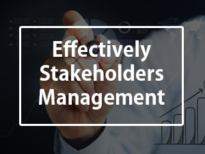 Effectively Stakeholders Management