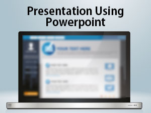 Presentation Using Powerpoint