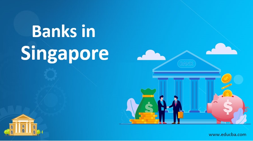 Banks In Singapore | Guide To Top 10 Bank In Singapore