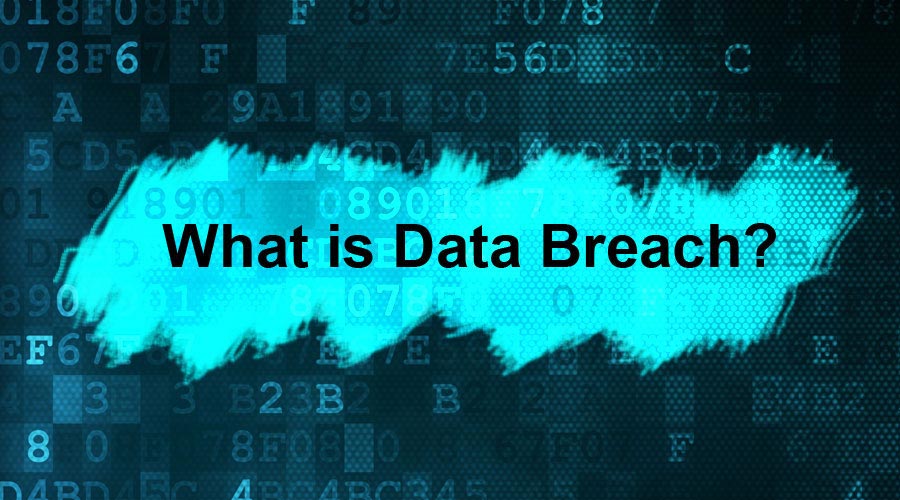 What is Data Breach? Best Practices To Minimize Data Breach