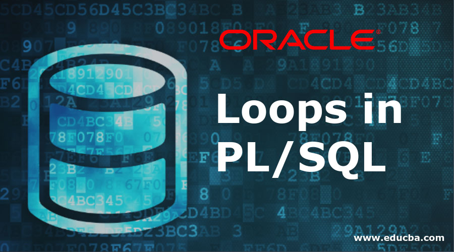 loops-in-pl-sql-different-types-of-loops-in-pl-sql-with-examples