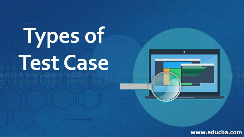 Types of Test Case