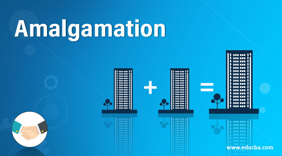 Amalgamation What Is Amalgamation Amalgamation Types