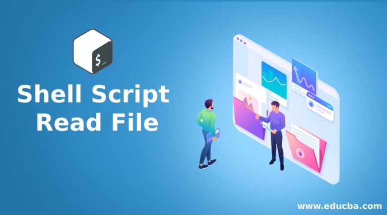 Shell Script Read File | Complete Guide to How Shell Script Reads File?