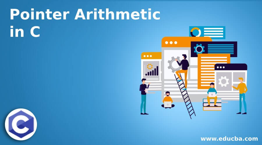 Pointer Arithmetic In C A Quick Glance Of Pointer Arithmetic In C