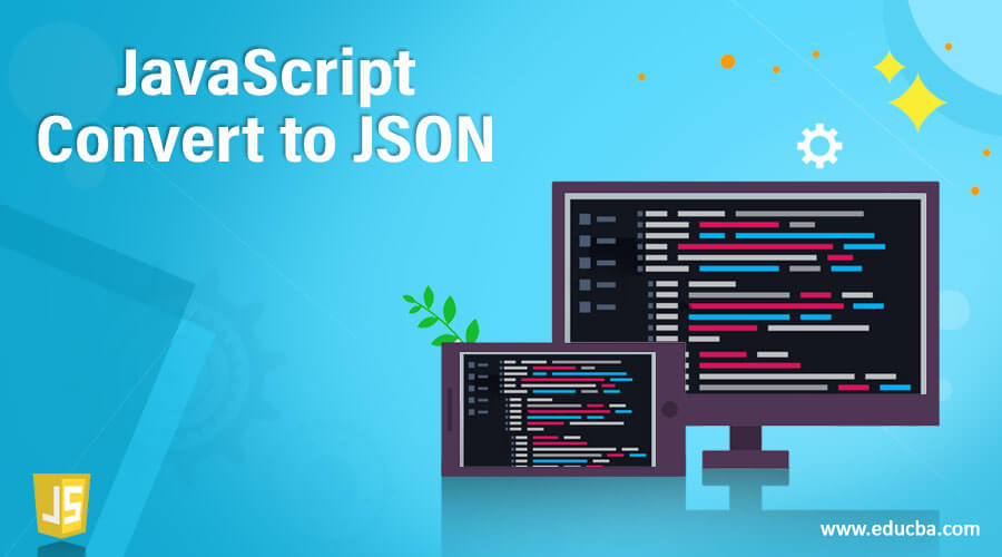 JavaScript Convert to JSON