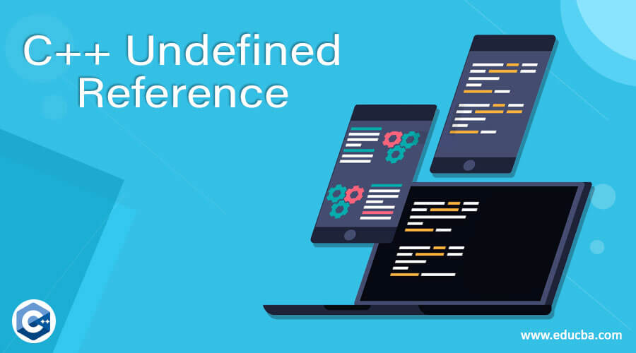 C++ Undefined Reference How Undefined Reference works in C++?