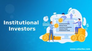 Institutional Investors | Types Of Institutional Investors